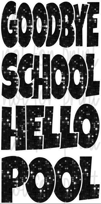 Sequin Black "Goodbye School, Hello Pool"- EZ Set 23in Lucky Guy